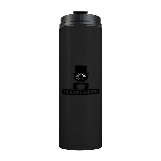 Groom Loading (Stag Night / Bachelor Party / B) Thermal Tumblers