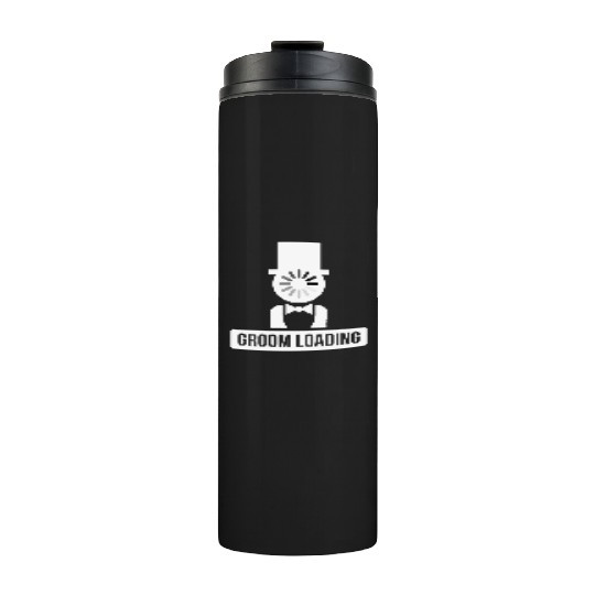 Groom Loading (Stag Night / Bachelor Party / W) Thermal Tumblers