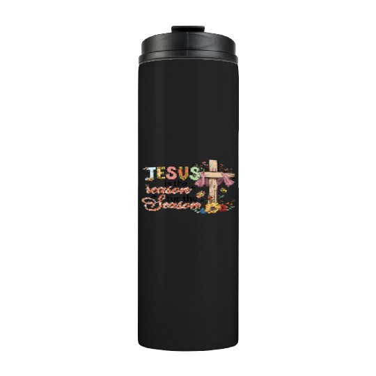 Jesus Is The Reason For The Season Thermal Tumblers