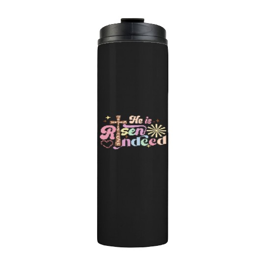 He is risen indeed Thermal Tumblers