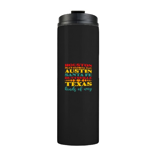 Houston Matagorda Bay Austin Santa Fe Huntsville Thermal Tumblers
