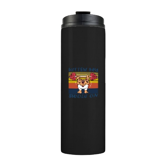 Kitten My Swole On Funny Gym Cat Meme Thermal Tumblers