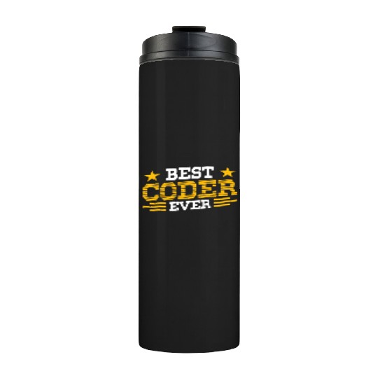 Best Coder Ever Code Programmer Sayings Coding Thermal Tumblers