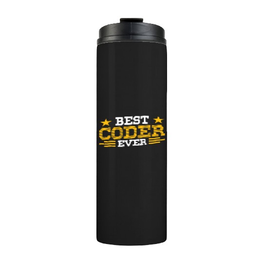 Best Coder Ever Code Programmer Sayings Coding Thermal Tumblers