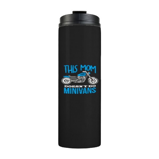 This Mom Doesen t Do Minivans Funny Biker Thermal Tumblers