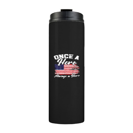 Once A Hero Always A Hero USA Flag Memorial Day Thermal Tumblers