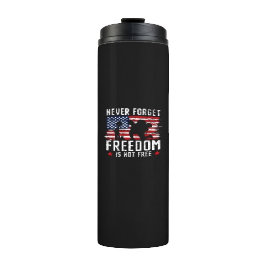 Never Forget Freedom Is Not Free USA Memorial Day Thermal Tumblers