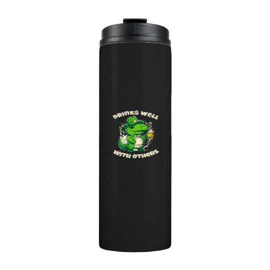 Drinks well with others st patrick's day Dinosaur Thermal Tumblers