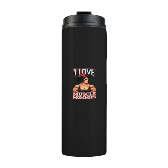 I Love Muscle Mommies Thermal Tumblers