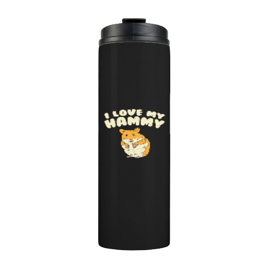 I Love My Hammy Cute Hamster Thermal Tumblers