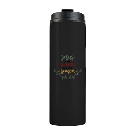 Jesus Is The Reason For The Season Thermal Tumblers