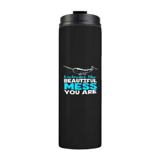 Inspirational Animal Quote Sea Creature Narwhal Thermal Tumblers