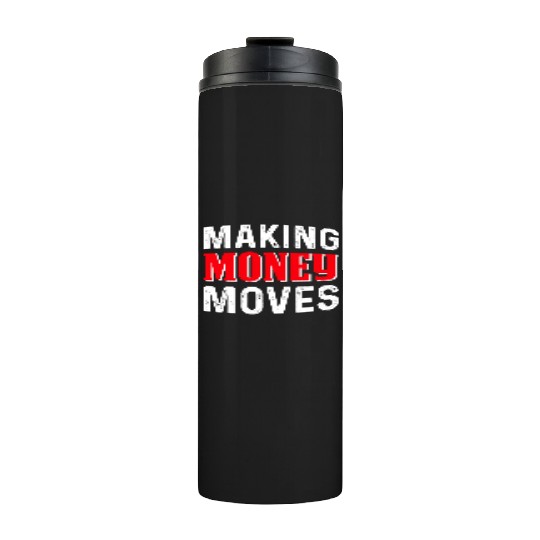 Making Money Moves Thermal Tumblers