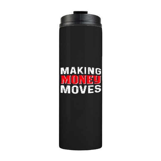 Making Money Moves Thermal Tumblers