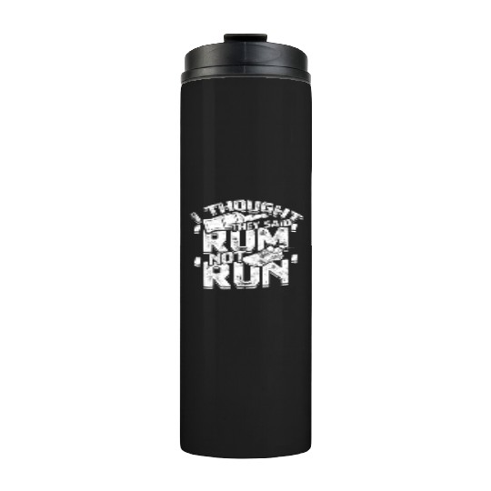 I thought they said 'rum', not 'run' - Jogging Thermal Tumblers