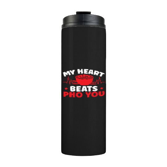 My Heart Beats Pho You Vietnamese Noodles Food Thermal Tumblers