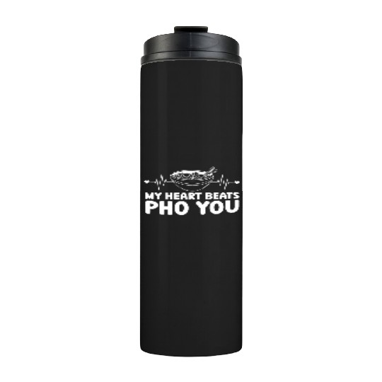 My Heart Beats Pho You Vietnamese Noodles Food Thermal Tumblers