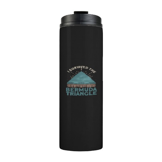 I Survived The Bermuda Triangle Bermuda Triangle Thermal Tumblers