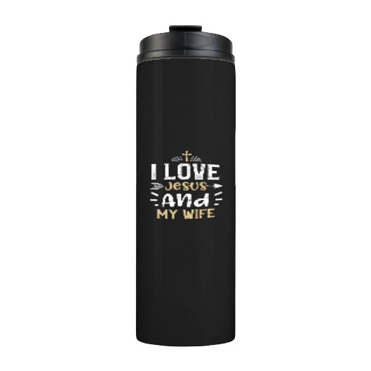 I Love Jesus And My Wife - Jesus Thermal Tumblers