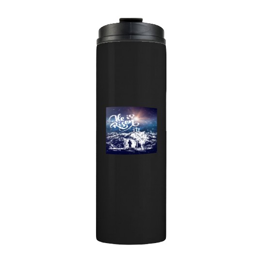 He Is Risen!Jesus,Easter, Bright & Morning Star Thermal Tumblers