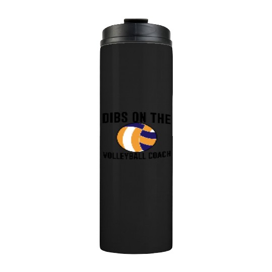 Dibs On The Volleyball Coach Thermal Tumblers