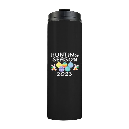 Hunting Season Egg Hunt Eggs Funny Easter Day 2023 Thermal Tumblers