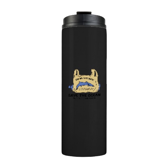 Save The Ocean Dolphins Save The Earth Environment Thermal Tumblers