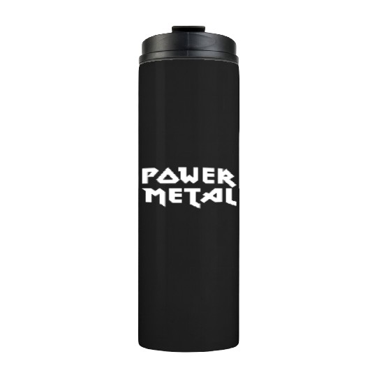 Power Metal for Metalheads Thermal Tumblers