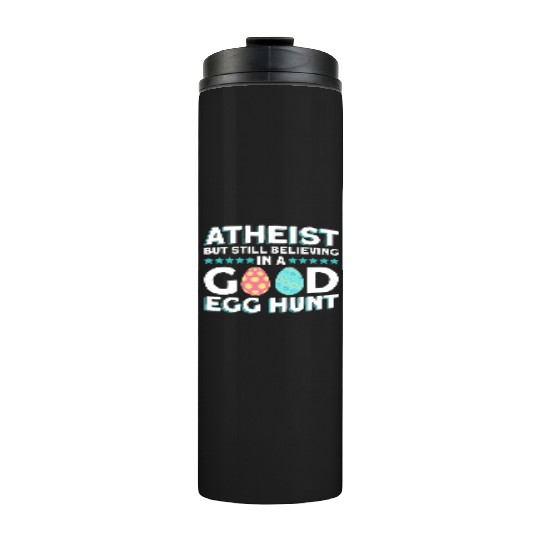 Atheist But Still Believing In A Good Egg Hunt - Thermal Tumblers