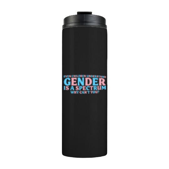 Even Children Understand Gender Is A Spectrum Thermal Tumblers