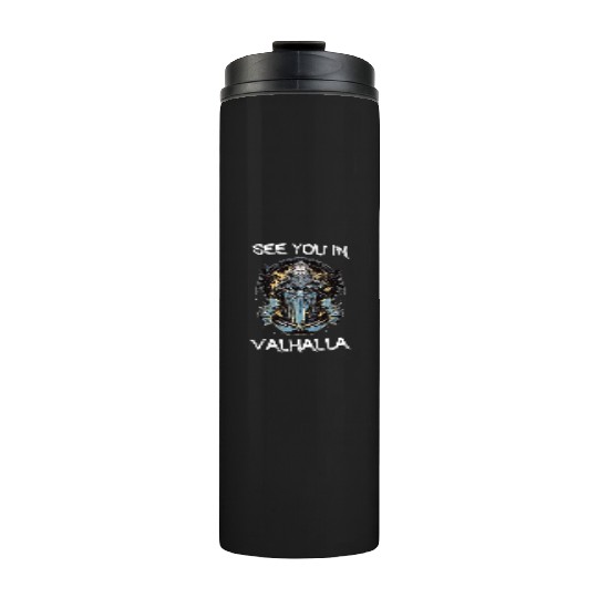 See You in Valhalla Thermal Tumblers