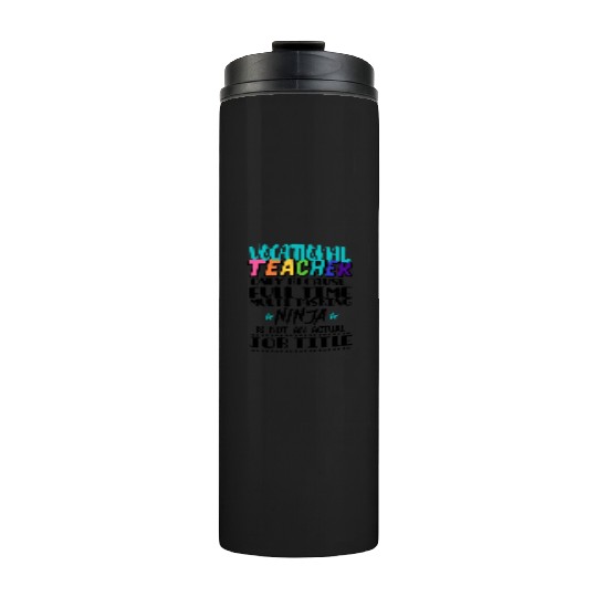 Vocational Teacher Only Because Full Time Multi Thermal Tumblers