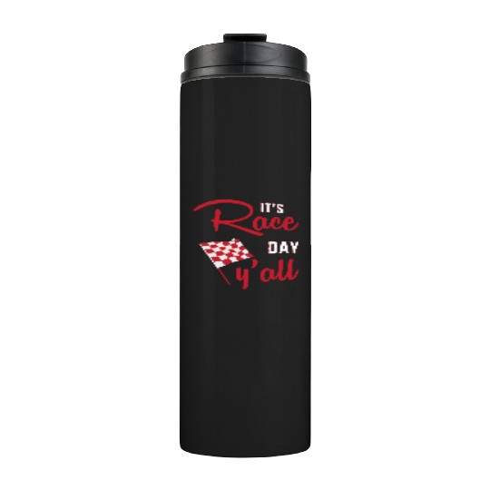 Dirt Track Racing Racer Its Race Day Yall Thermal Tumblers