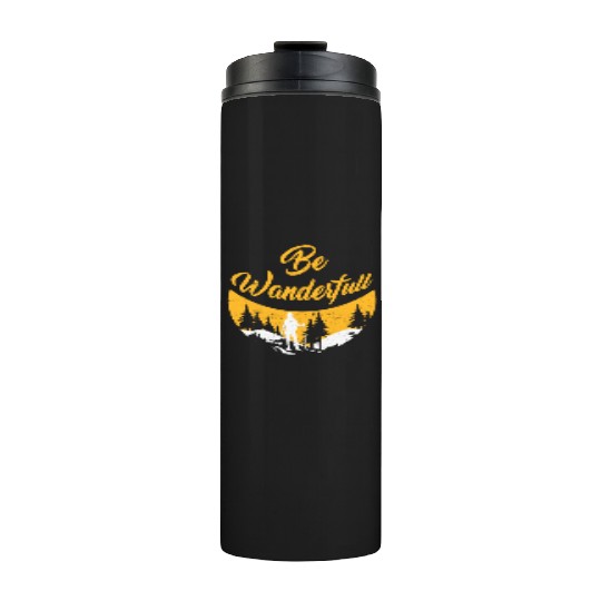 Wanderlust Be Wanderfull Mountain Fan Hiking Thermal Tumblers