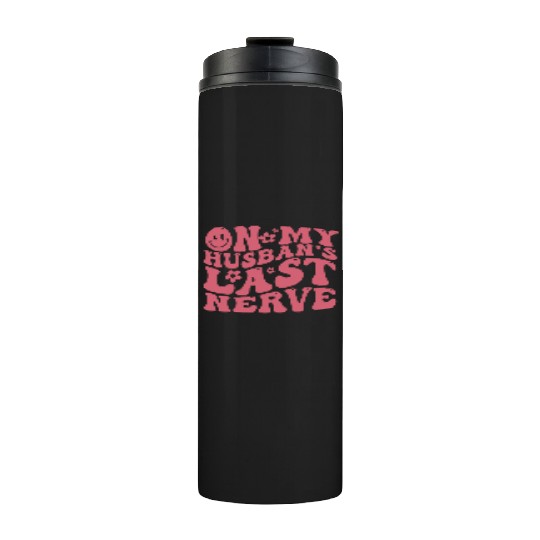 On My Husband's Last Nerve | Funny Wavy Groovy Thermal Tumblers