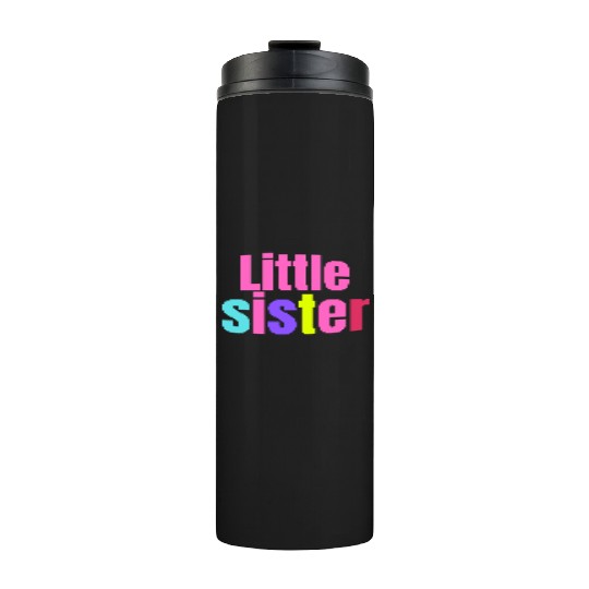 LITTLE SISTER Thermal Tumblers