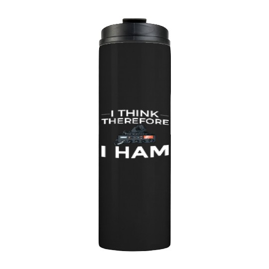 Think Therefore Ham Radio nostalgia Thermal Tumblers
