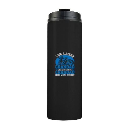 I'M A BIKER GRANDAD LIKE A NORMAL GRANDAD Thermal Tumblers