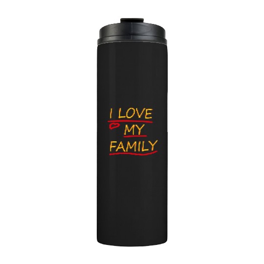 I Love my Family Thermal Tumblers