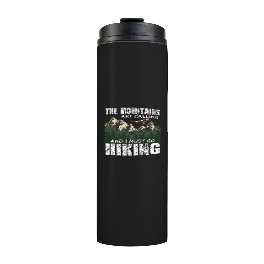 Hiker- The mountains are calling and I must go Thermal Tumblers