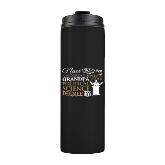 Power Grandpa With Political Science Degree Thermal Tumblers