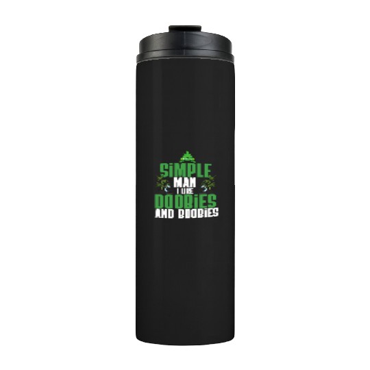 I'm A Simple Man I Like Doobies And Boobies Weed Thermal Tumblers