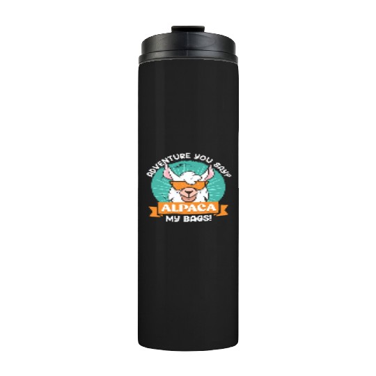 Alpaca my Bags funny Mountaineer Mountain fan Thermal Tumblers