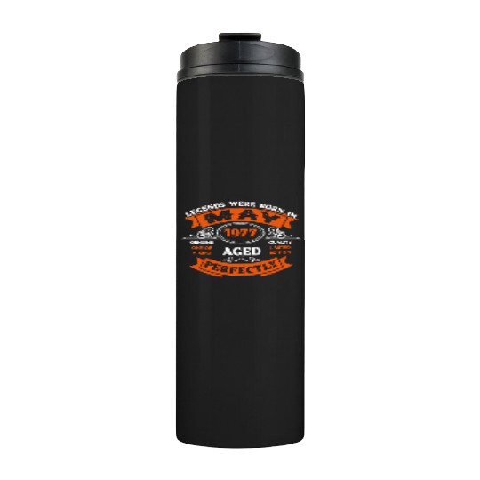 Legends Were Born In May 1977 Birthday Thermal Tumblers