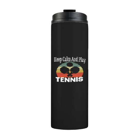 Keep Calm And Play Tennis Ball Sports vintage Thermal Tumblers