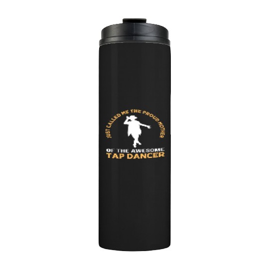 Mothers Day Proud Mom Awesome Dancer Tap Dance Mom Thermal Tumblers