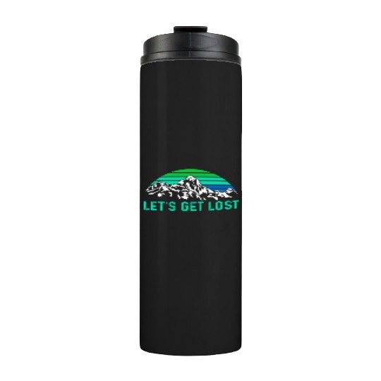 Let us get Lost Wanderlust funny Hiking Thermal Tumblers