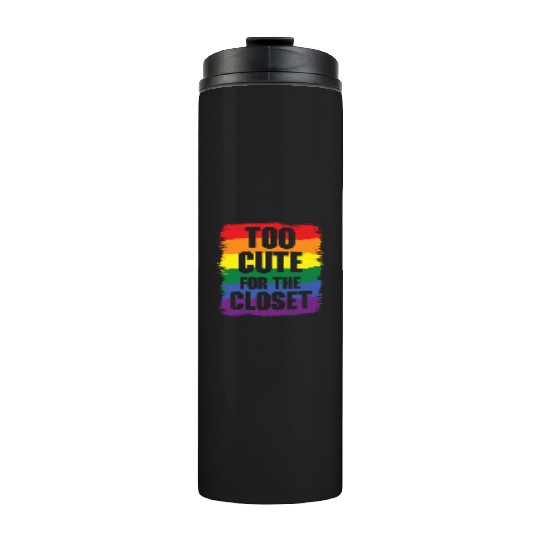 Too Cute For The Closet Pride Month LGBTQ Gay Thermal Tumblers