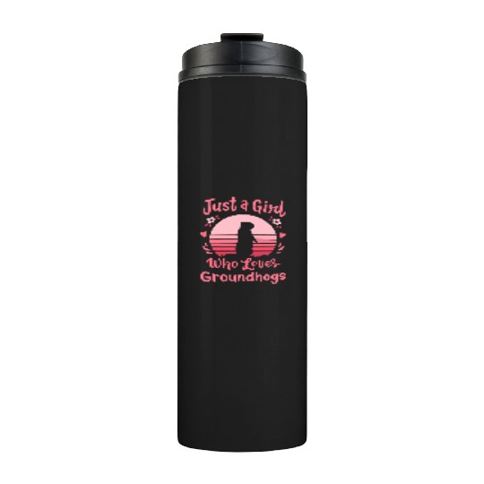 Groundhog Groundhog Lover Thermal Tumblers