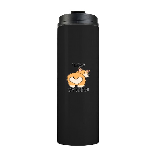 I Love My Corgi Funny Dog Cute Puppies Thermal Tumblers